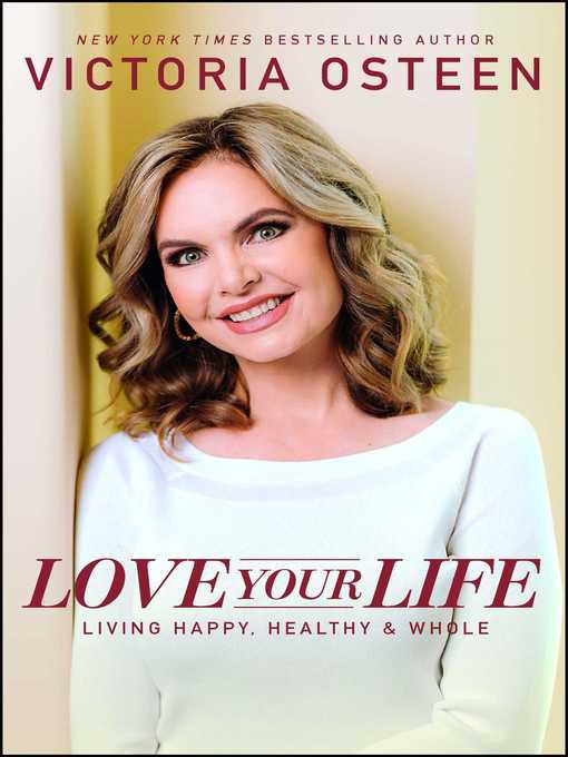 Title details for Love Your Life by Victoria Osteen - Available